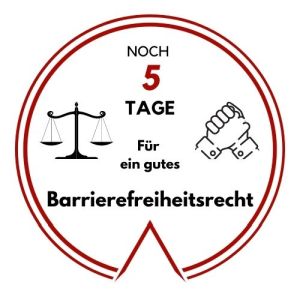 Logo: Noch 5 Tage für ein gutes Barrierefreiheitsrecht