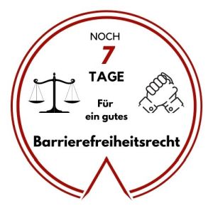 Logo: Noch 7 Tage für ein gutes Barrierefreiheitsrecht